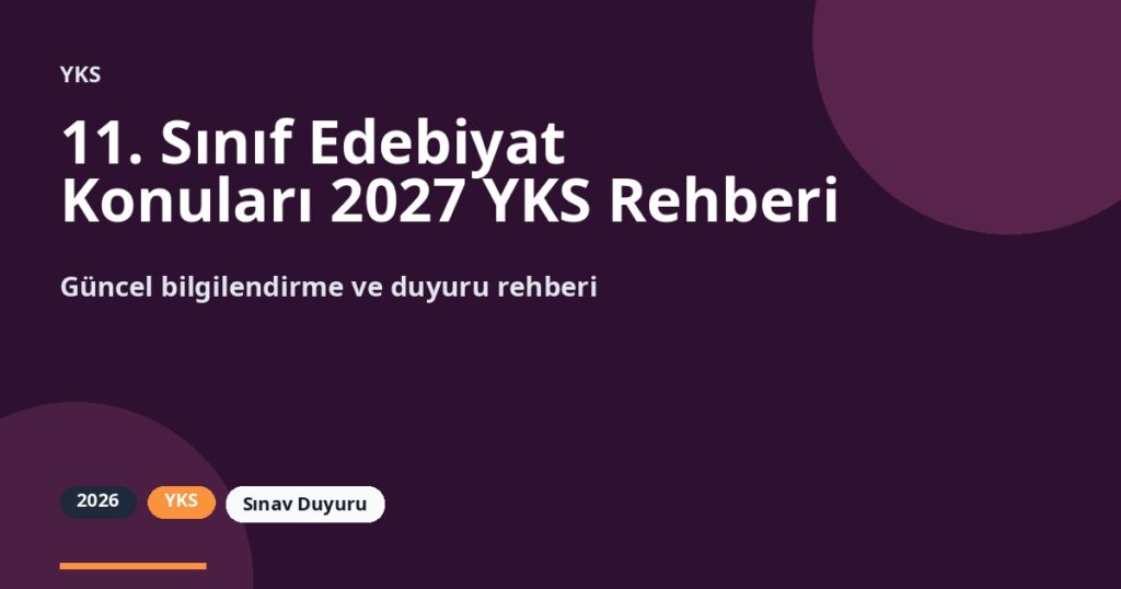 11. Sınıf Edebiyat Konuları 2027 YKS Rehberi
