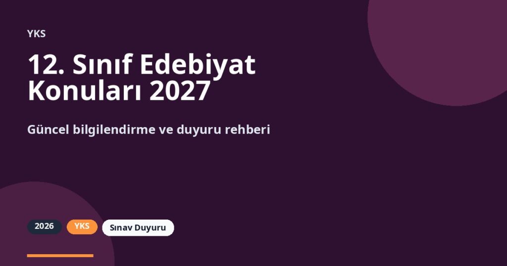 12. Sınıf Edebiyat Konuları 2027 | Cumhuriyet Dönemi Rehberi