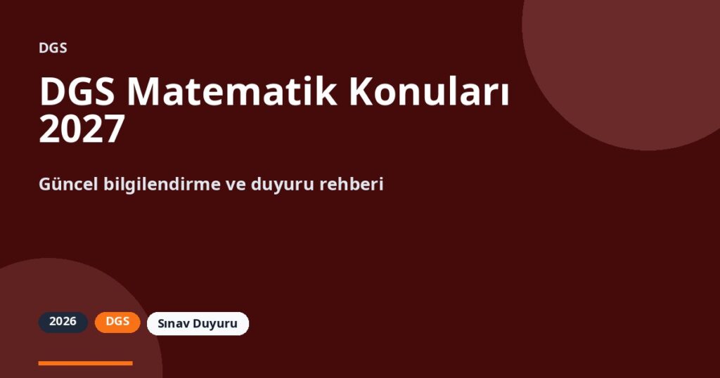 DGS Matematik Konuları 2027 | Ünite Listesi ve Net Planı