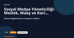 Sosyal Medya Yöneticiliği: Meslek, Maaş ve Kariyer Rehberi