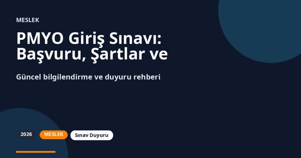 PMYO Giriş Sınavı: Başvuru, Şartlar ve Hazırlık Rehberi