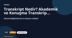 Transkript Nedir? Akademik ve Konuşma Transkripti Rehberi