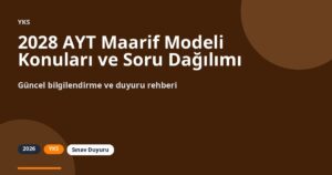 2028 AYT Maarif Modeli Konuları ve Soru Dağılımı