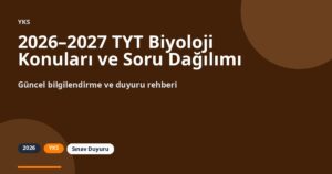 2026–2027 TYT Biyoloji Konuları ve Soru Dağılımı
