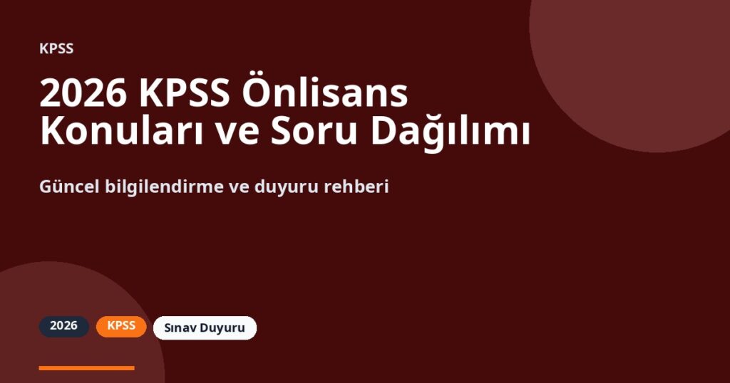 2026 KPSS Önlisans Konuları ve Soru Dağılımı