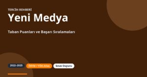 Yeni Medya Taban Puanları 2026 ve Başarı Sıralamaları (2022-2025)