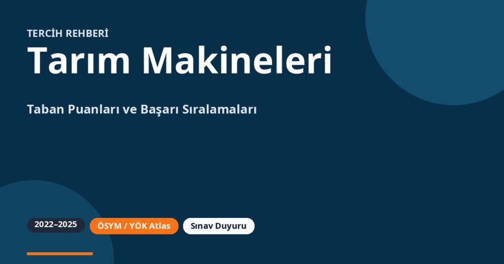 Tarım Makineleri Taban Puanları 2026 ve Başarı Sıralamaları (2022-2025)