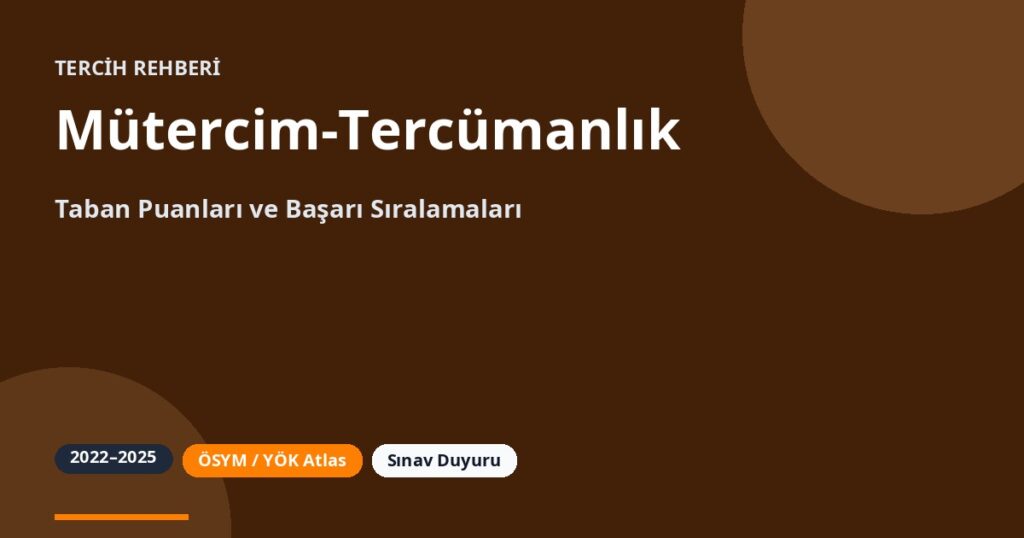 Mütercim-Tercümanlık Taban Puanları 2026 ve Başarı Sıralamaları (2022-2025)
