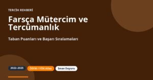 Farsça Mütercim ve Tercümanlık Taban Puanları 2026 ve Başarı Sıralamaları (2022-2025)