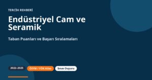 Endüstriyel Cam ve Seramik Taban Puanları 2026 ve Başarı Sıralamaları (2022-2025)