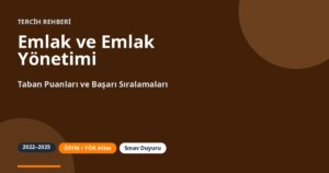 Emlak ve Emlak Yönetimi Taban Puanları 2026 ve Başarı Sıralamaları (2022-2025)