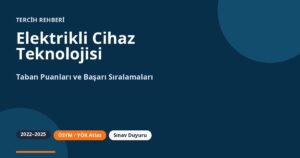 Elektrikli Cihaz Teknolojisi Taban Puanları 2026 ve Başarı Sıralamaları (2022-2025)