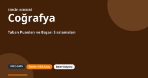 Coğrafya Taban Puanları 2026 ve Başarı Sıralamaları (2022-2025)