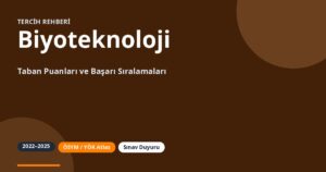 Biyoteknoloji Taban Puanları 2026 ve Başarı Sıralamaları (2022-2025)
