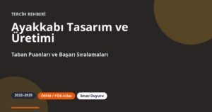 Ayakkabı Tasarım ve Üretimi Taban Puanları 2026 ve Başarı Sıralamaları (2022-2025)