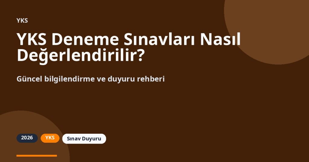 YKS Deneme Sınavları Nasıl Değerlendirilir? (2026-2027)