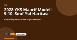 2028 YKS Maarif Modeli 9-10. Sınıf Yol Haritası